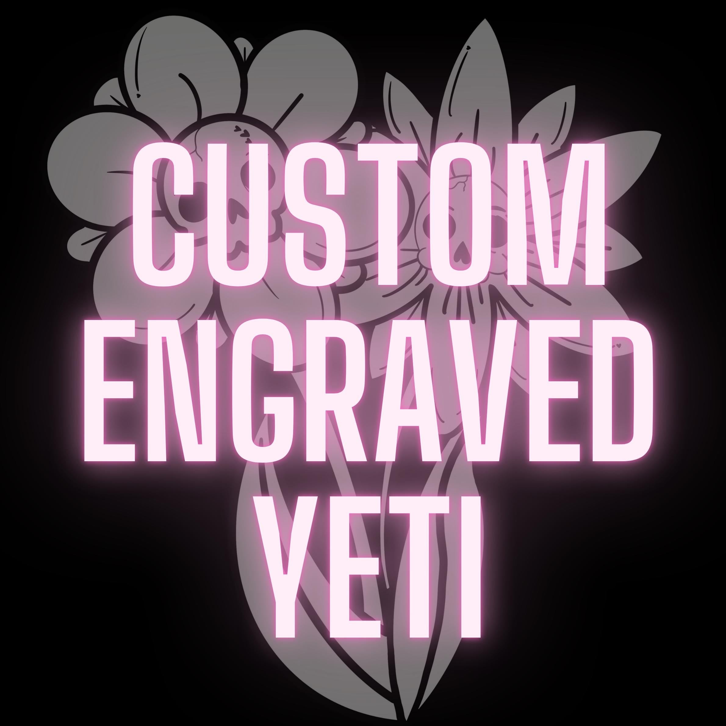 Custom Laser Engraved Yeti